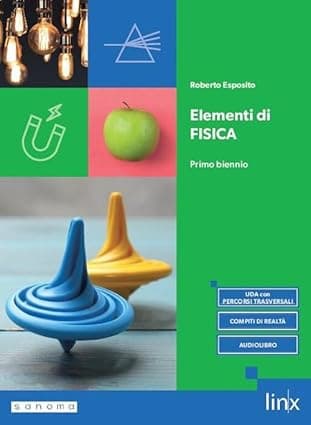 Elementi Di Fisica - Primo Biennio
