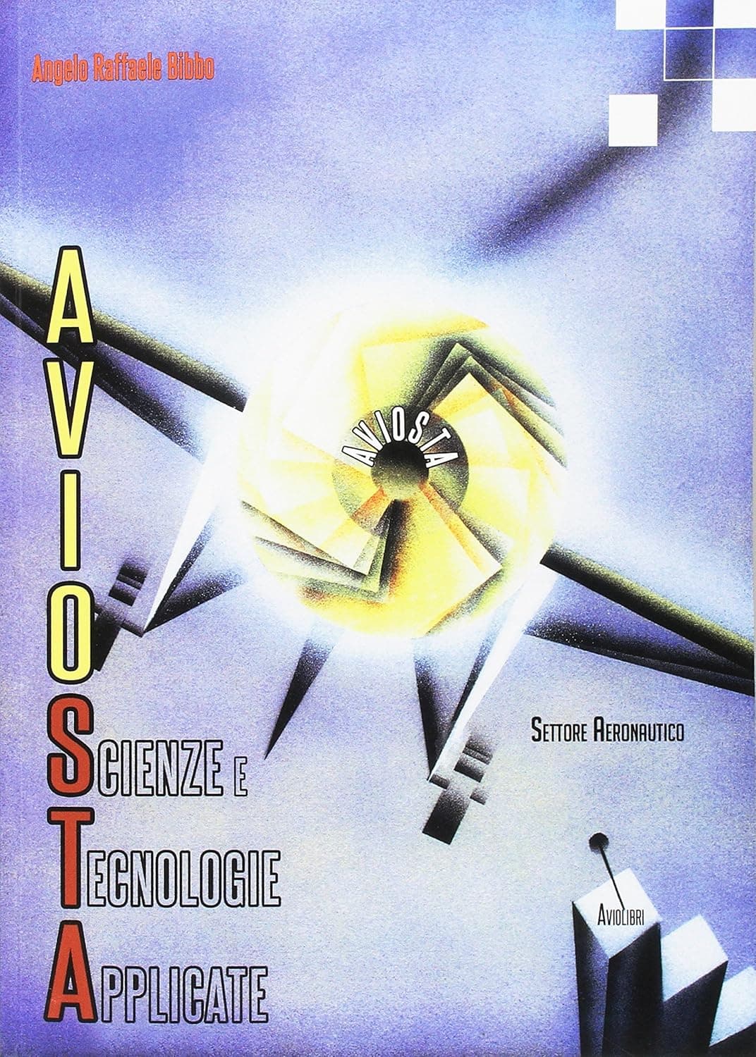 Aviosta. Scienze E Tecnologie Applicate
