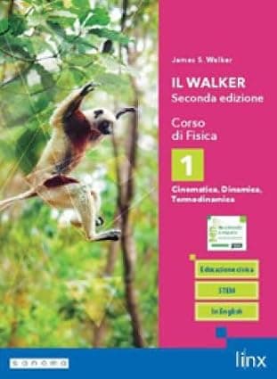 Walker Seconda Edizione - Corso Di Fisica - Triennio Ls - Volume 1 (Il)
