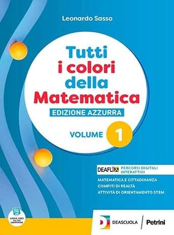 Tutti I Colori Della Matematica - Ediz.Azzurra-Primo Biennio + Ebook