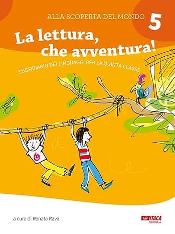 Alla Scoperta Del Mondo 5 - La Lettura, Che Avventura!