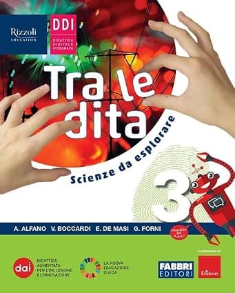 Tra Le Dita. Scienze Da Esplorare