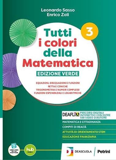 Tutti I Colori Della Matematica-Ed.Verde-Secondo Biennio E Quinto Anno+Ebook