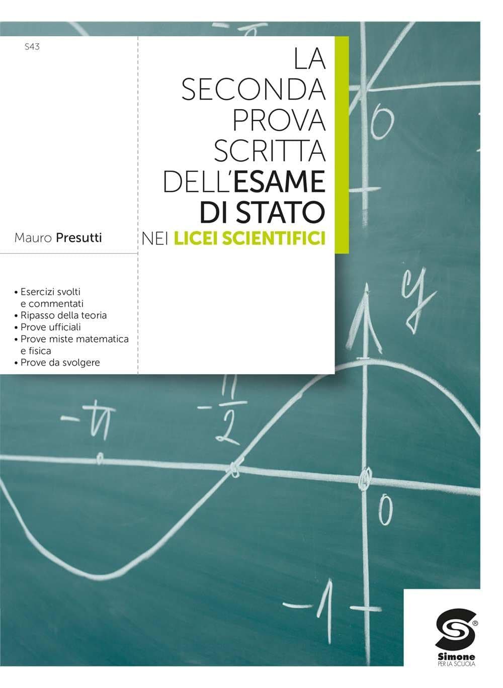 Seconda Prova Scritta Dell'Esame Di Stato Nei Licei Scientifici (La)