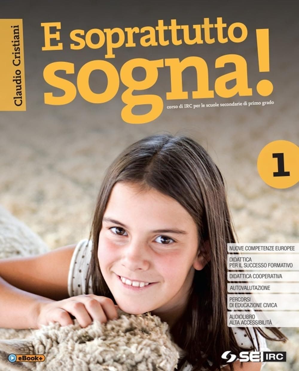 E Soprattutto Sogna + Educare Al Bene Comune + Atlante Delle Religioni
