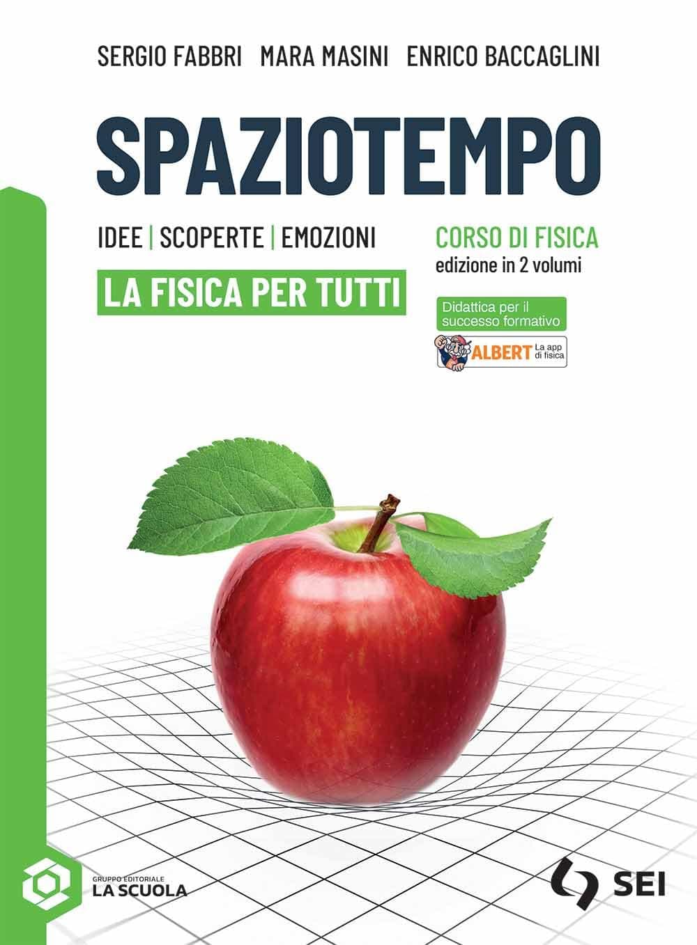 Spaziotempo - La Fisica Per Tutti (Secondo Biennio E Quinto Anno)
