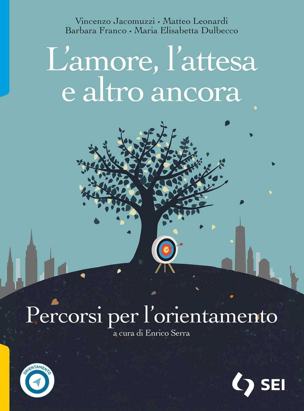 L'Amore, L'Attesa E Altro Ancora - Percorsi Per L'Orientamento
