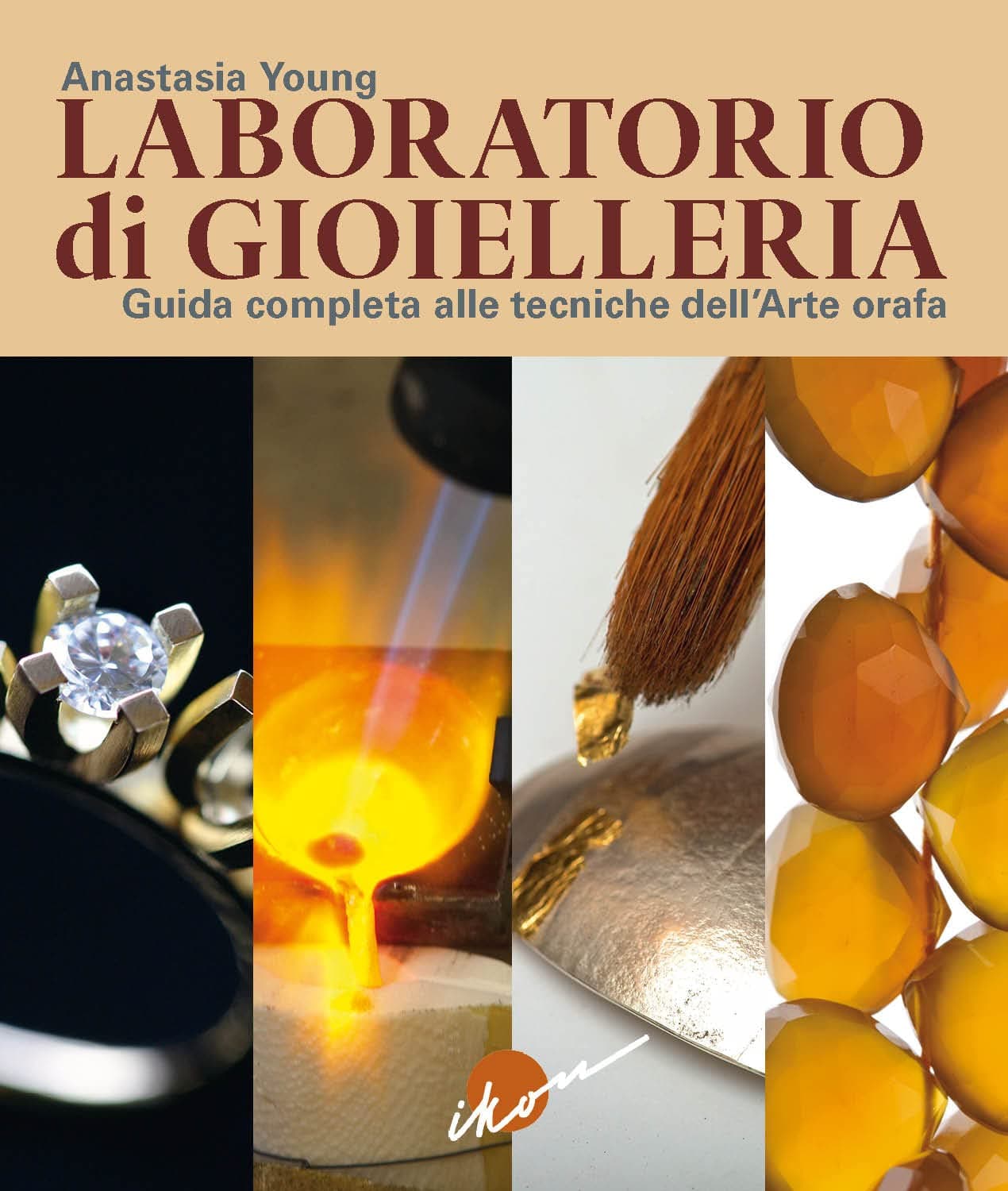 Laboratorio Di Gioielleria - Guida Completa Alle Tecniche Dell'Arte Orafa