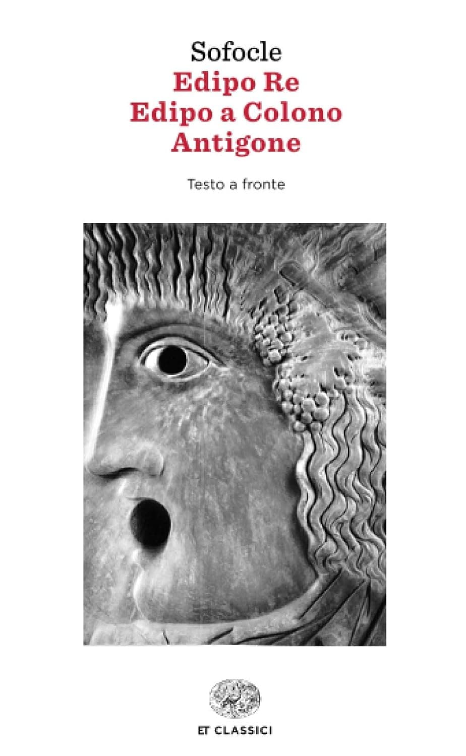 Sofocle Edipo Re. Edipo A Colono. Antigone A Cura Di S. Beta E Di V. Faggi