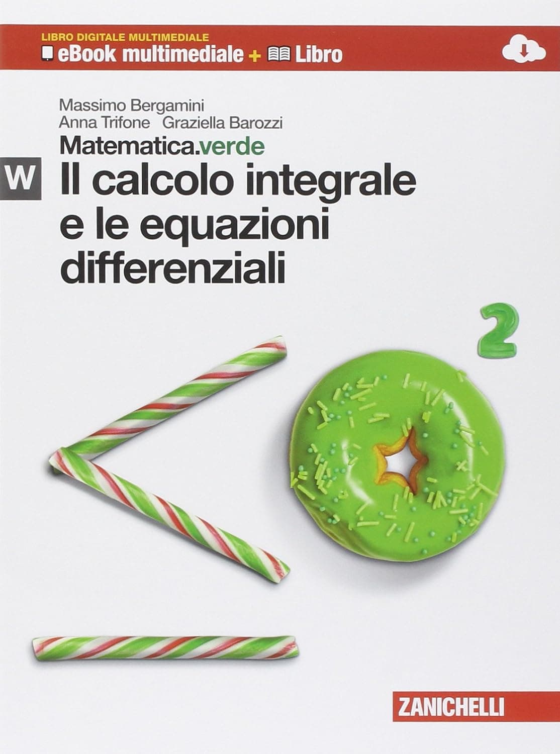 Matematica.Verde Mod. W - Ldm. Nuova Edizione Di Elementi Di Matematica