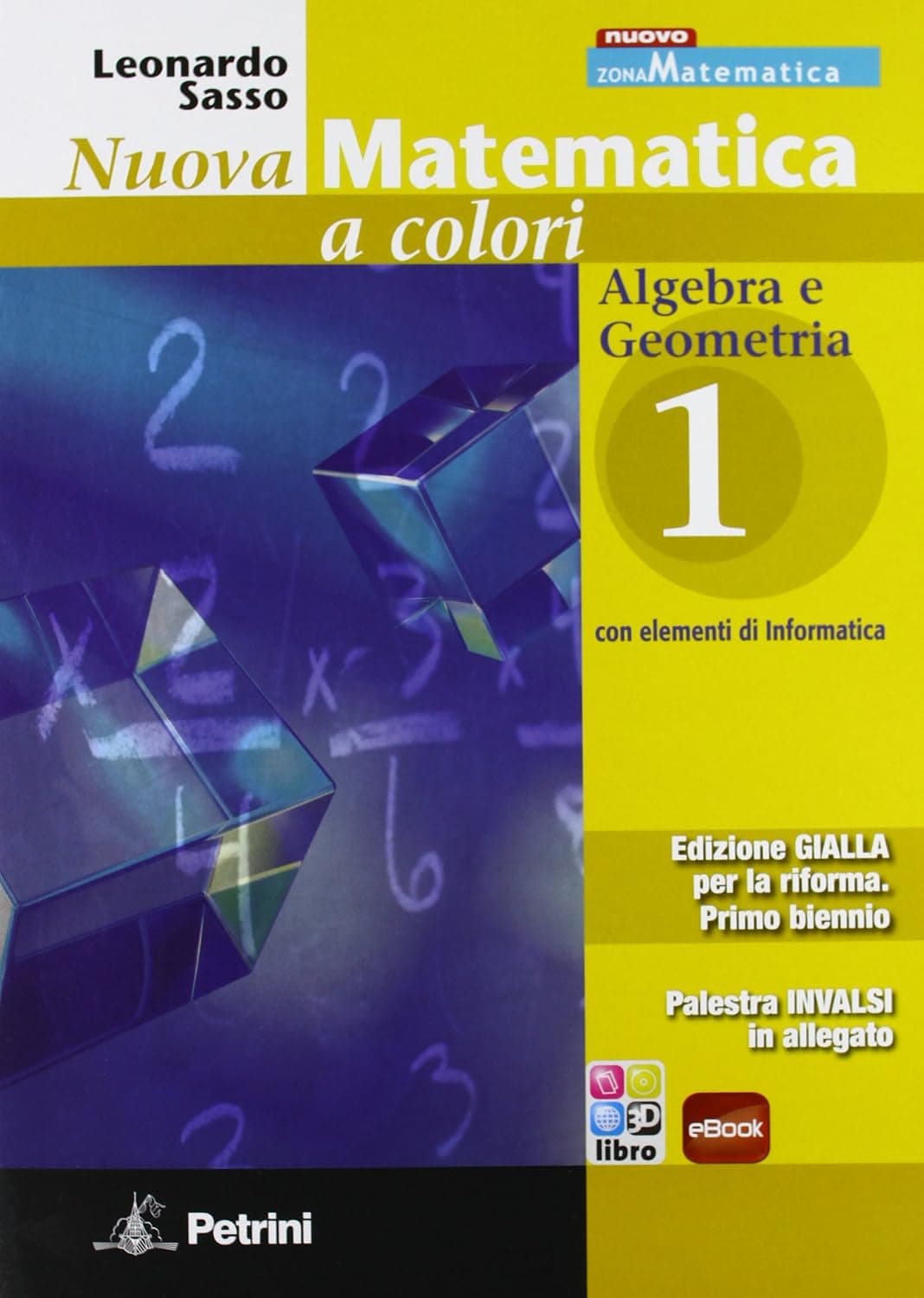 Nuova Matematica A Colori - Edizione Gialla - Algebra E Geometria 1