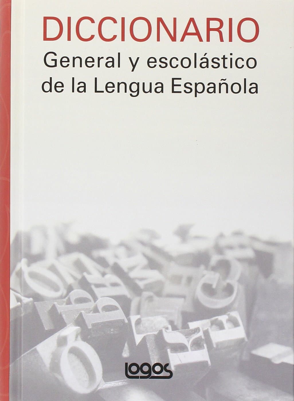 Diccionario General Y Escolastico De La Lengua Espanola
