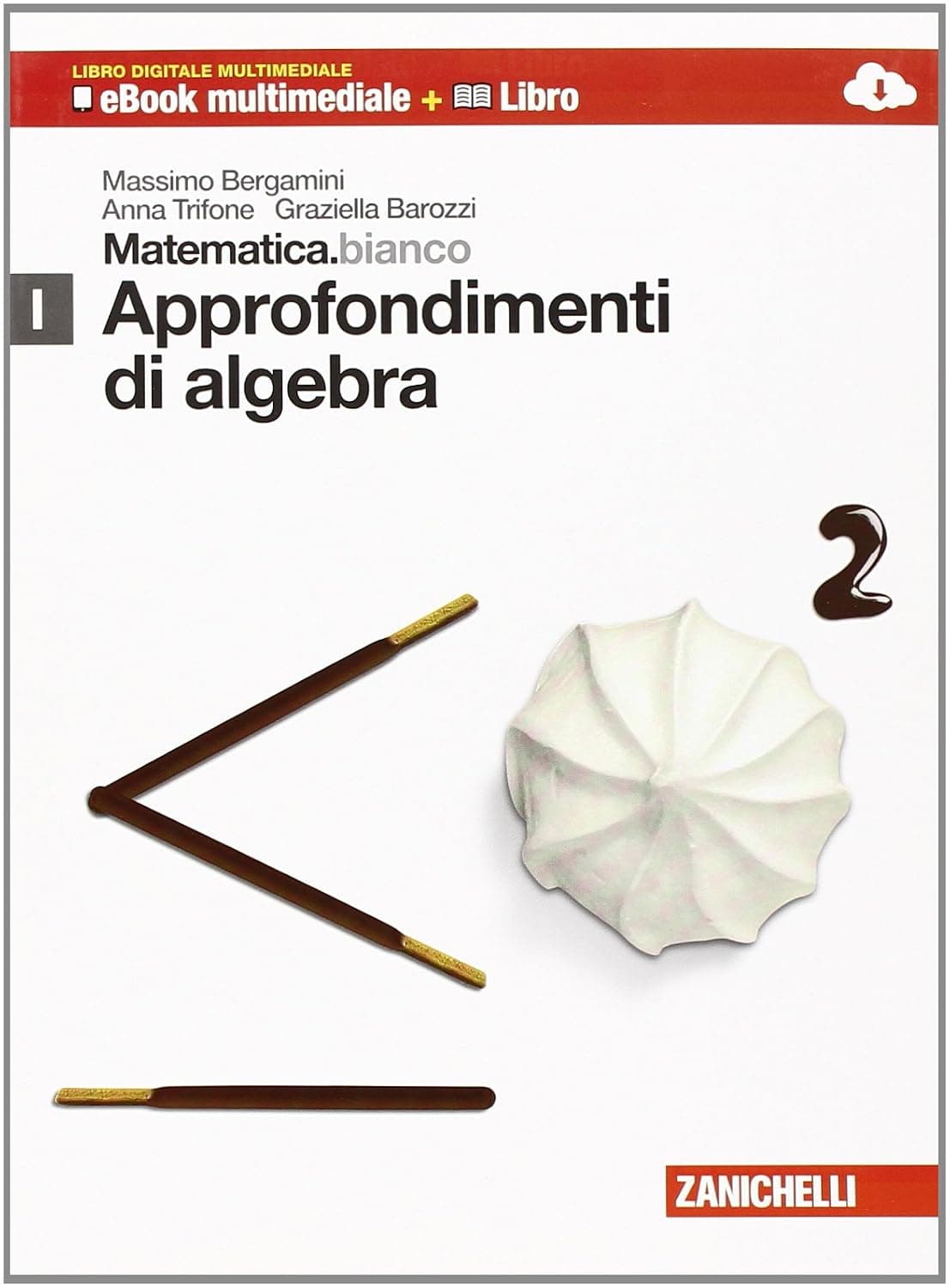 Matematica.Bianco Mod. I - Nuova Edizione Di Moduli Di Matematica - (Ldm)
