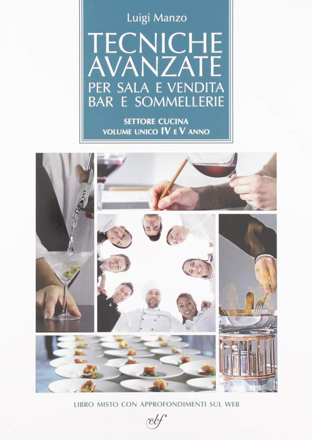 Tecniche Avanzate Per Sala E Vendita, Bar E Sommellerie - Iv- V Anno