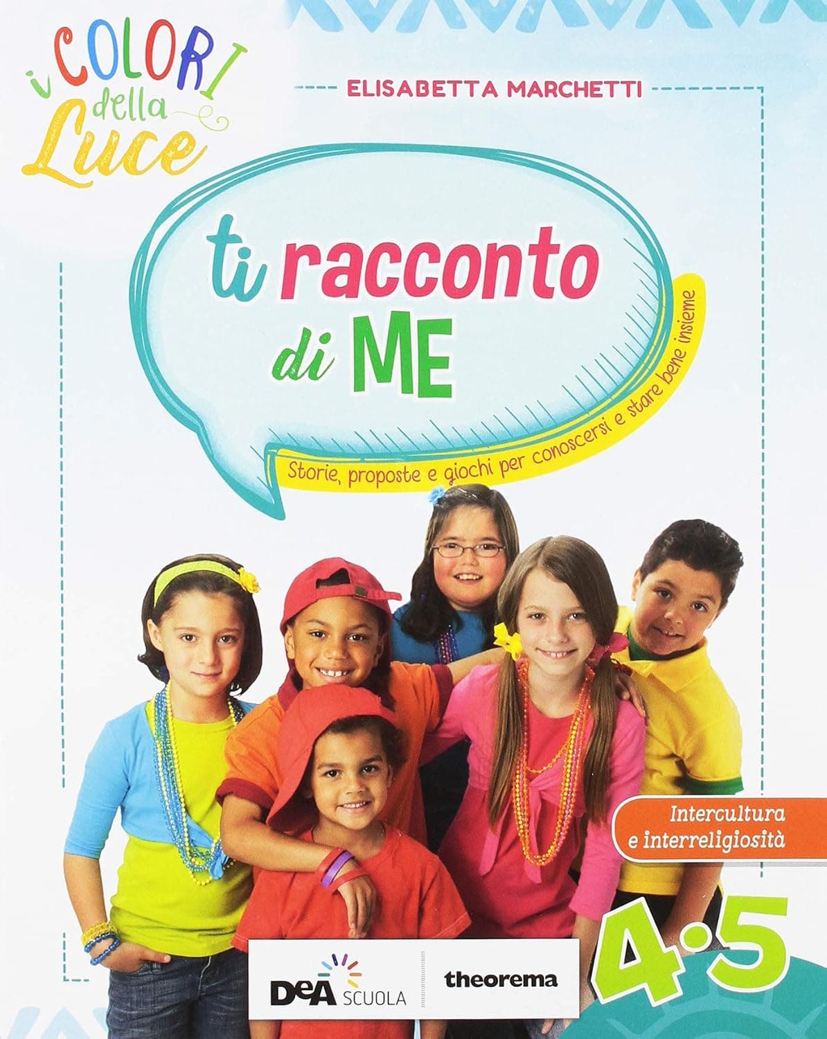 Colori Della Luce (I) 4, 5 + Quaderno Operativo + Ebook