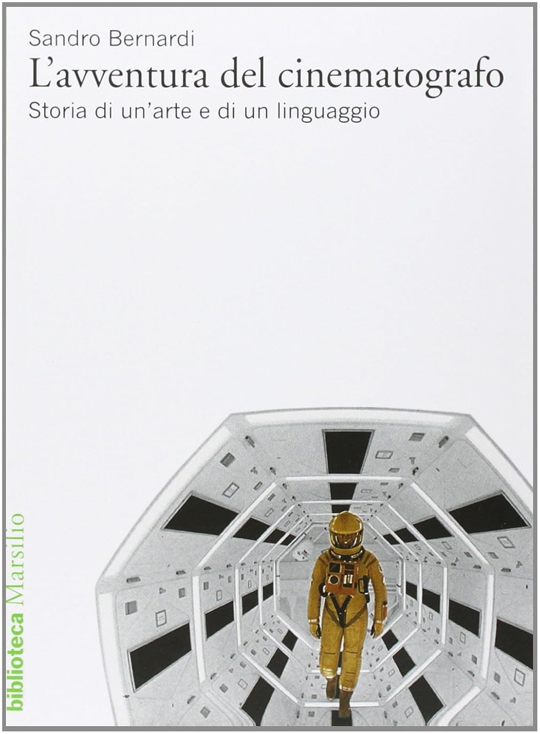 L'Avventura Del Cinematografo. Storia Di Un'Arte E Di Un Linguaggio