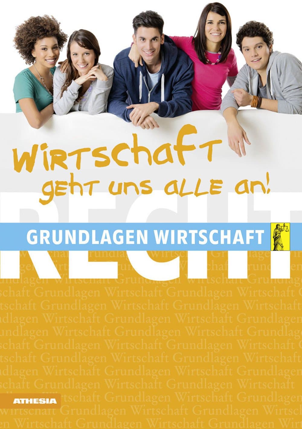 Wirtschaft Geht Uns Alle An - Grundlagen Wirtschaft