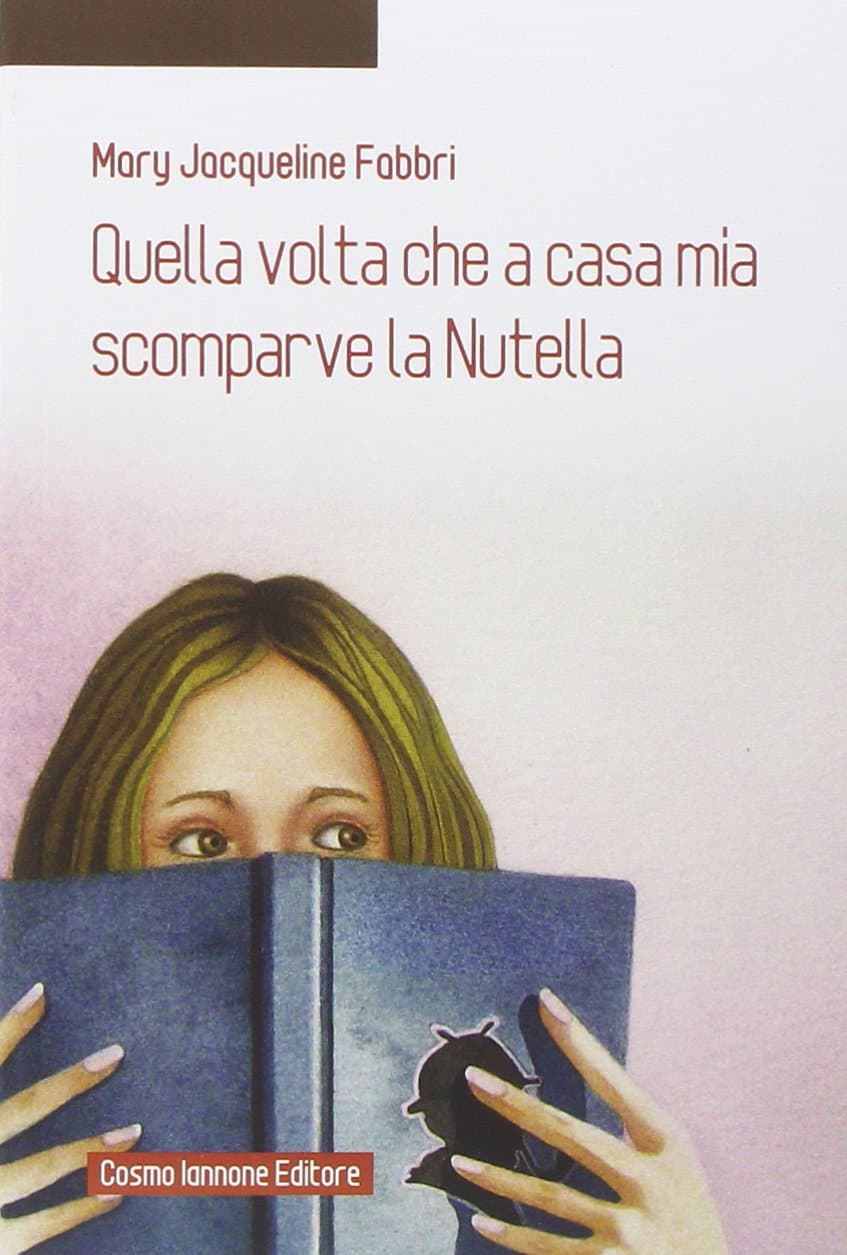 Quella Volta Che A Casa Mia Scomparve La Nutella