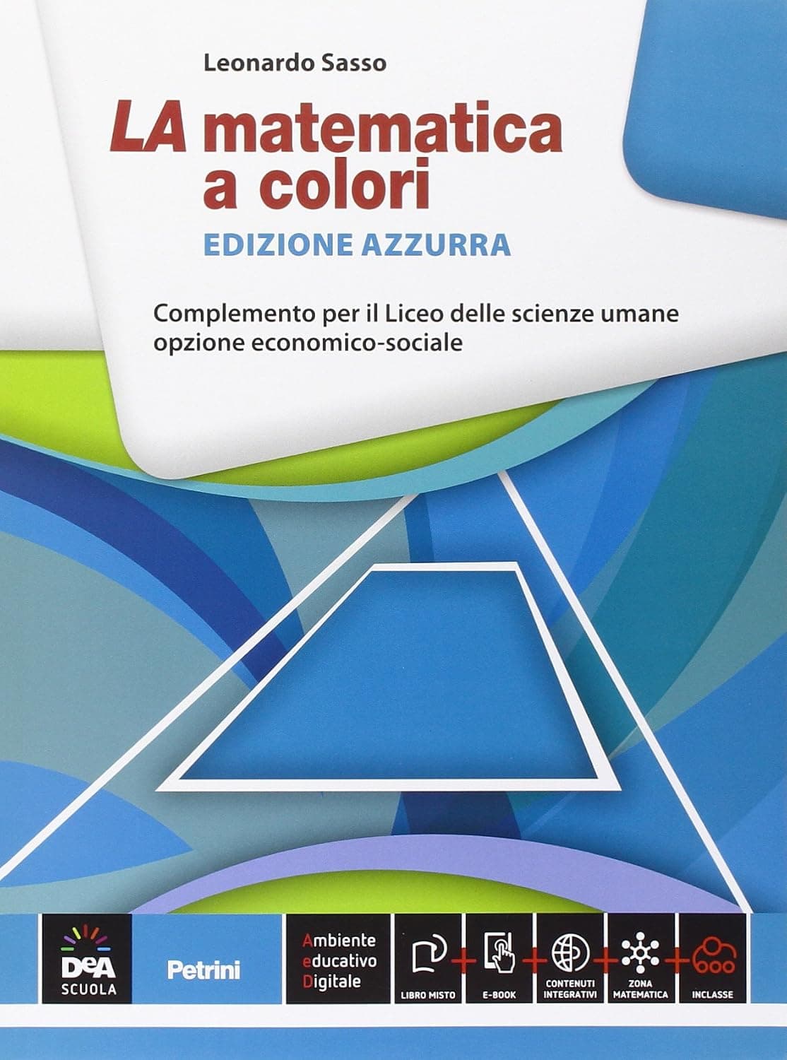 Matematica A Colori (La) Edizione Azzurra Complemento Liceo Sc. Umane + Ebook