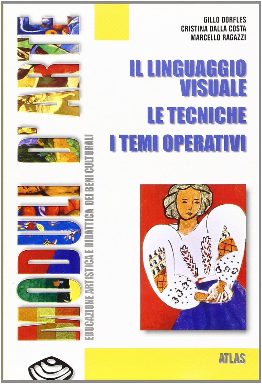 Moduli D'Arte: Linguaggio Visuale. Le Tecniche. I Temi Operativi