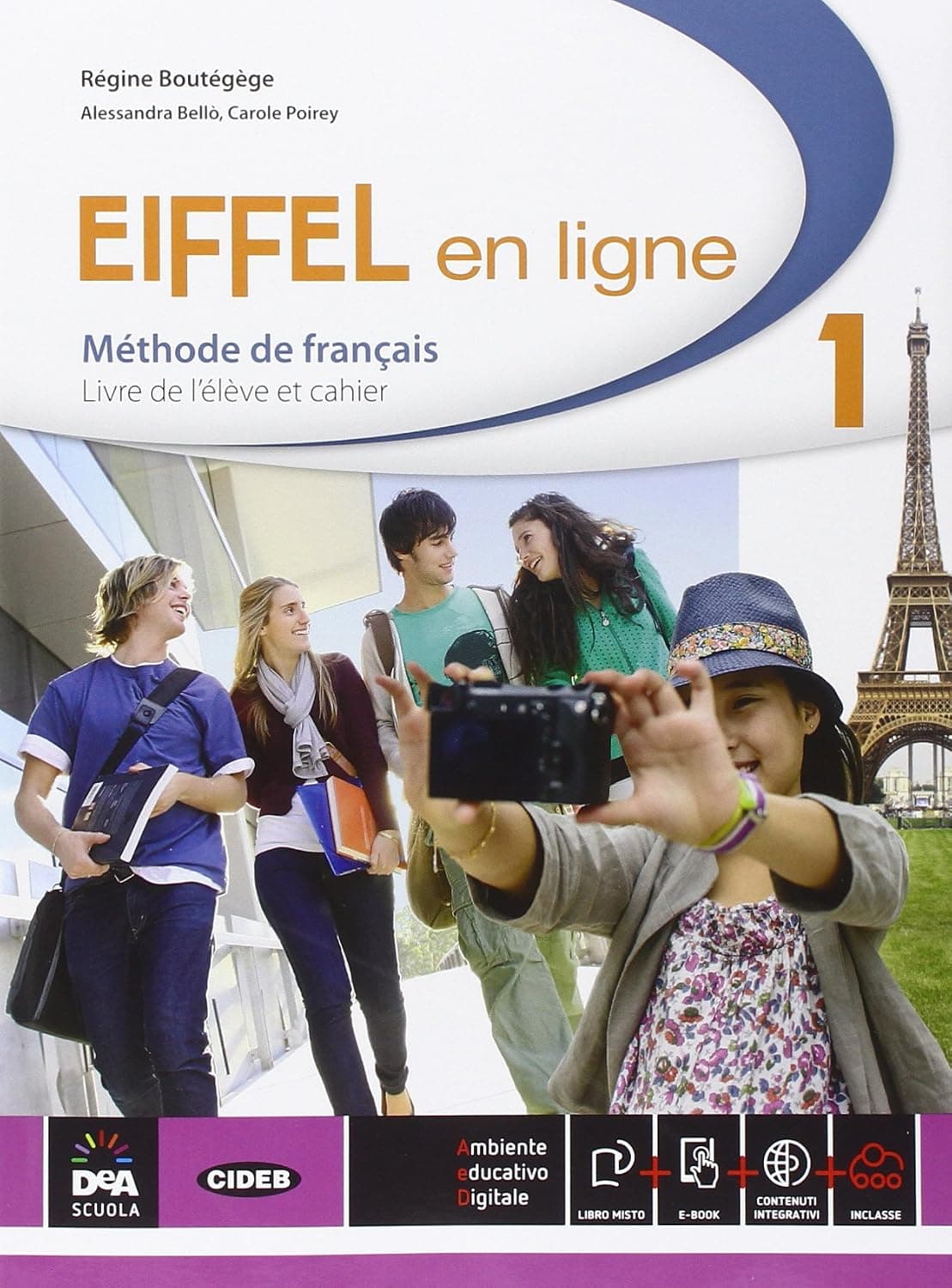 Eiffel En Ligne. Volume 1 - Livre De L´Élève + Cahier D'Exercises + Ebook