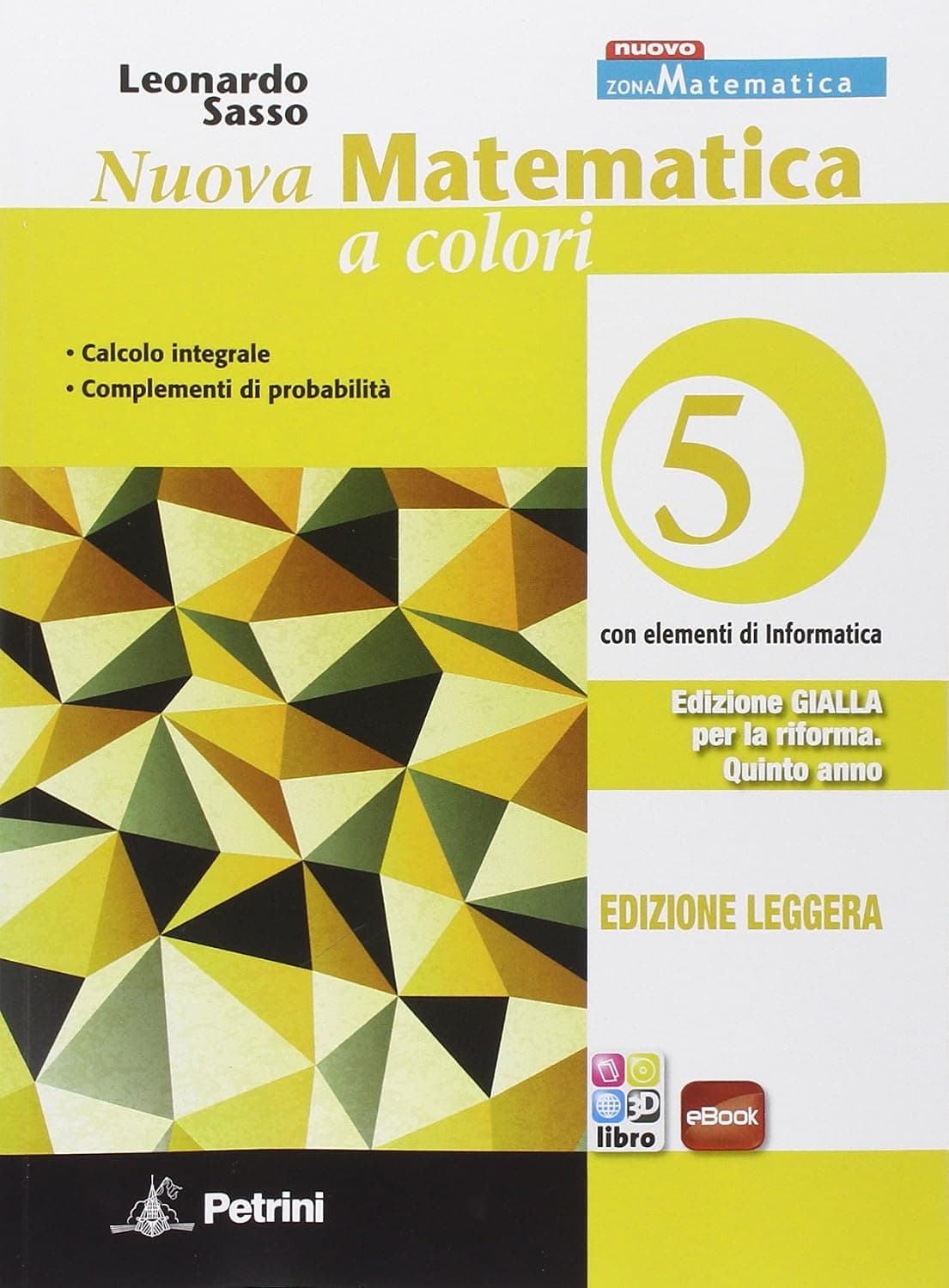 Nuova Matematica A Colori - Edizione Gialla - Leggera - Volume 5 + Ebook