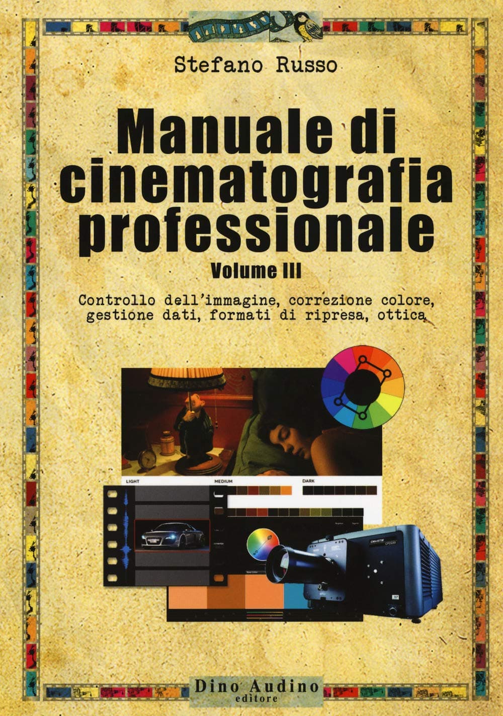 Manuale Di Cinematografia Professionale - Volume Iii