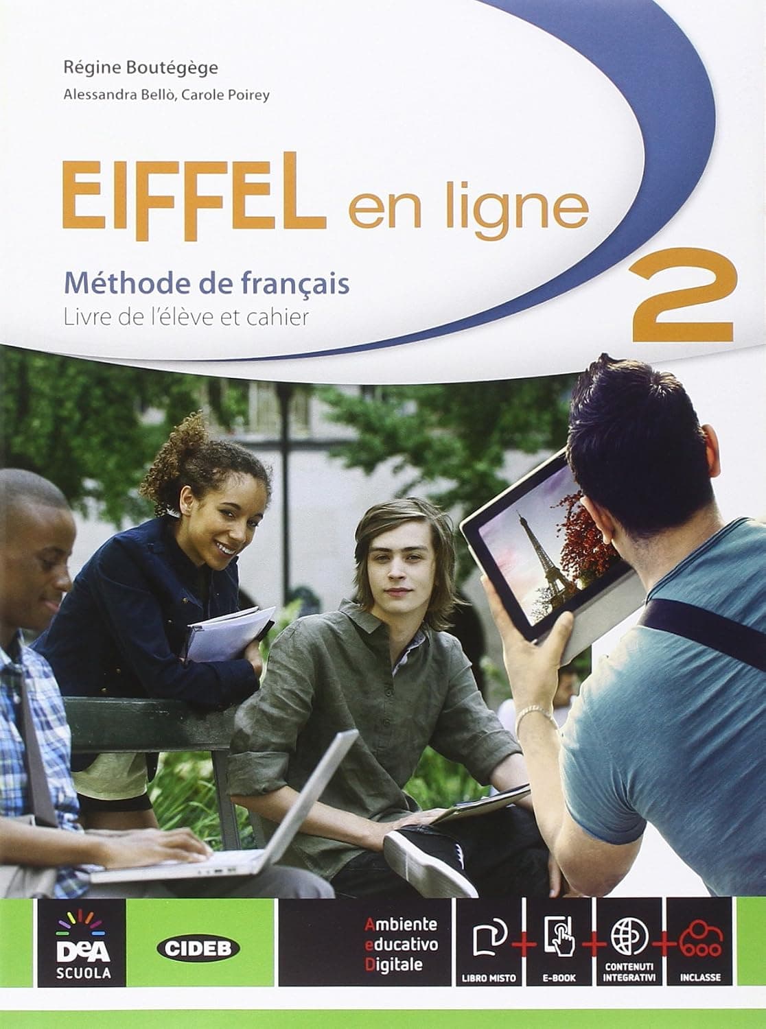 Eiffel En Ligne. Volume 2 - Livre De L´Élève + Cahier D'Exercises + Ebook