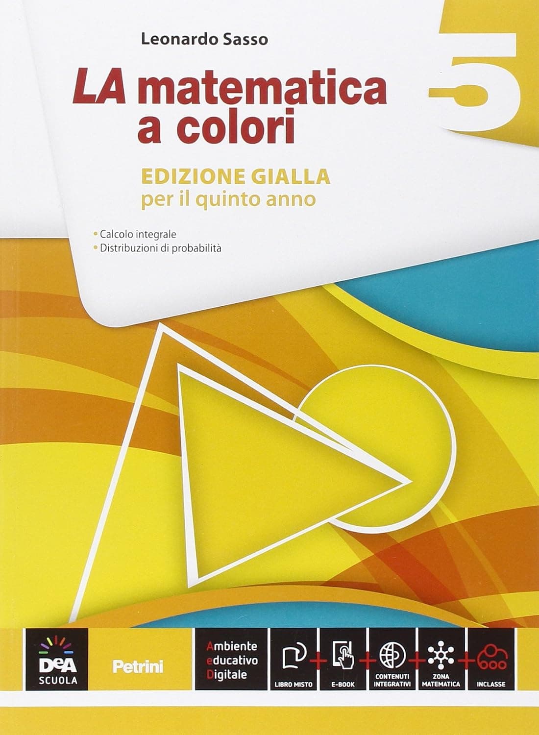 Matematica A Colori (La) Edizione Gialla Volume 5 + Ebook