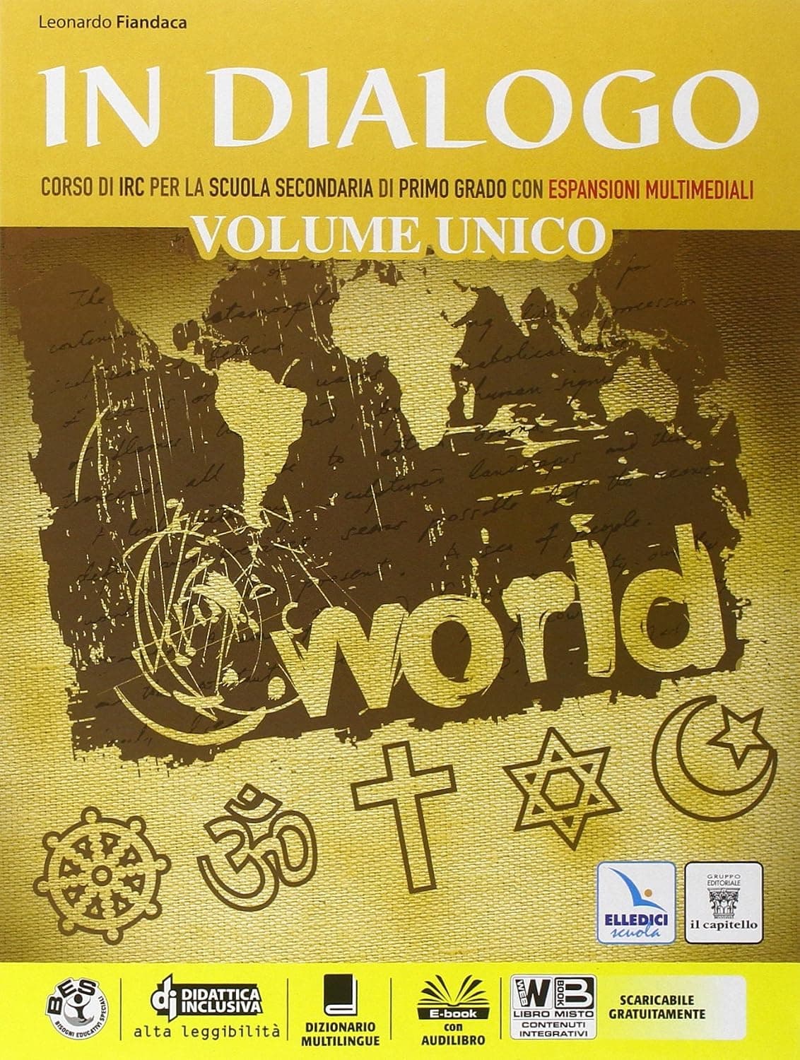 In Dialogo Unico + Religioni Di Ieri E Di Oggi