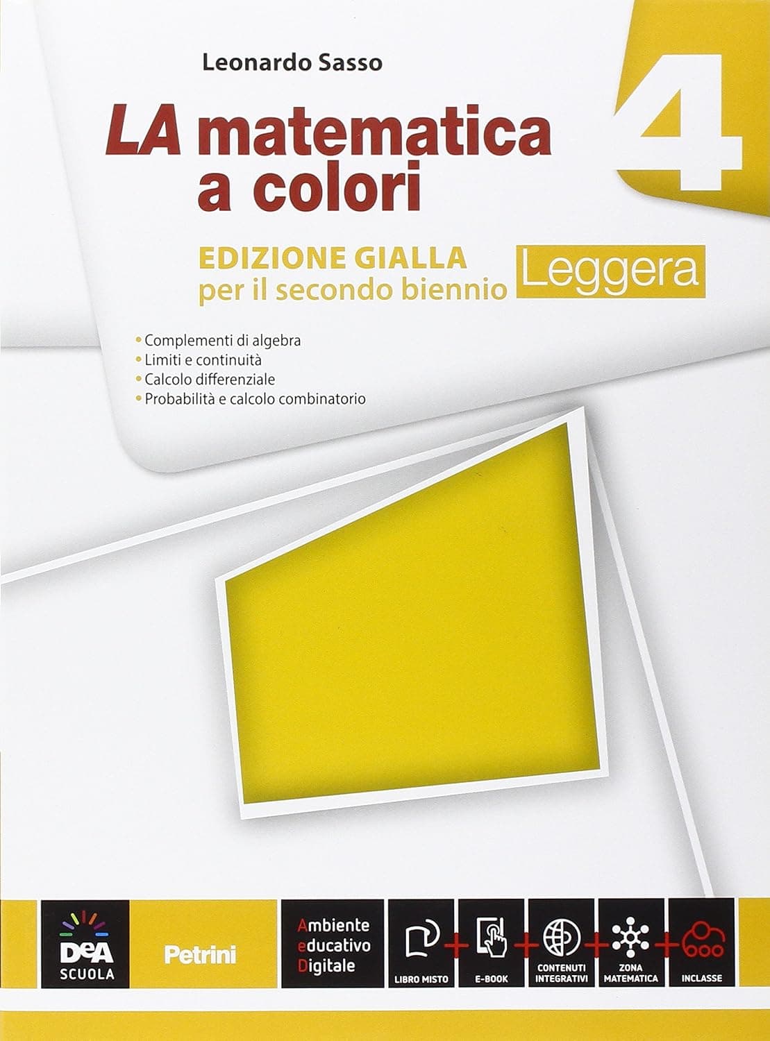 Matematica A Colori (La) Edizione Gialla Leggera Volume 4 + Ebook
