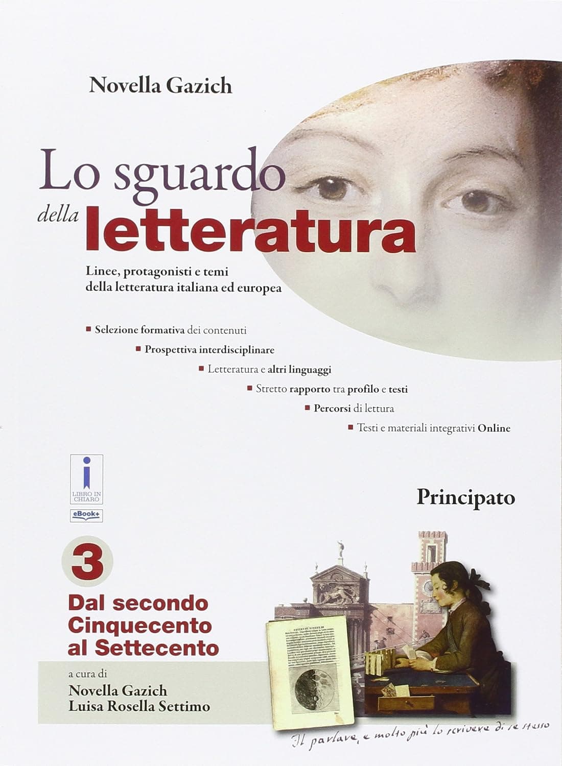 Sguardo Della Letteratura (Lo).Dal Secondo Cinquecento Al Settecento