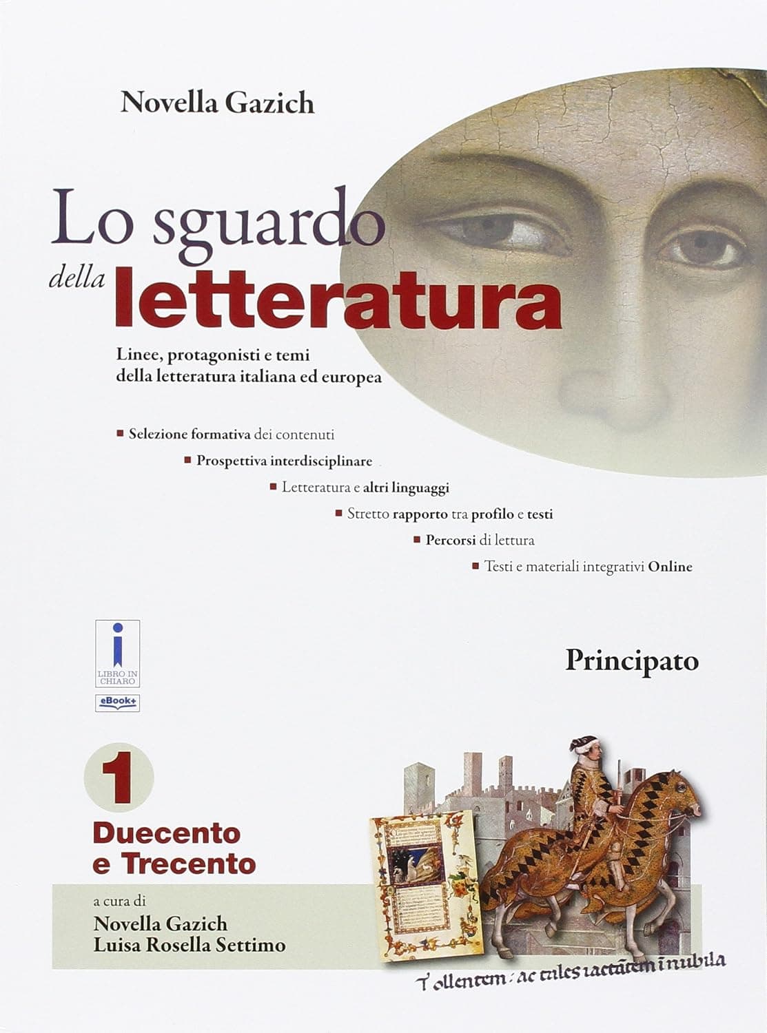 Sguardo Della Letteratura (Lo).Duecento E Trecento + Laboratorio Di Scrittura