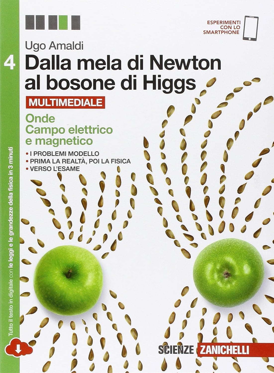Dalla Mela Di Newton Al Bosone Di Higgs - Volume 4 (Ldm)